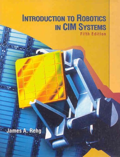 Introduction to Robotics in CIM Systems: 5th (Fifth) Edition