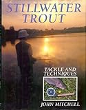 Stillwater trout : tackle and techniques