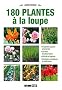 180 plantes � la loupe