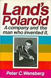 Land's Polaroid: A Company and the Man Who Invented It