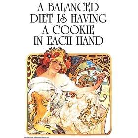 A Balanced Diet is 20x30 poster