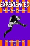EXPERIENCED: Rock Music Tales of Fact & Fiction