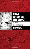 How species interact : altering the standard view on trophic ecology