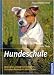 Image of Hundeschule: Motivieren, erfolgreich erziehen, Verhalten formen mit dem Clicker