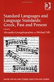 Standard Languages and Language Standards  Greek , Past and Present (Centre for Hellenic Studies, Kings College London)