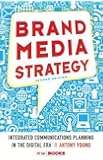Brand Media Strategy: Integrated Communications Planning in the Digital Era