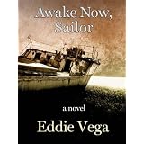 Awake Now, Sailor ~ Eddie Vega