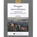 Passages et mers arctiques : G�opolitique d'une r�gion en mutation
