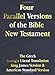 Four Parallel Versions of the Bible New Testament: The Greek, Young's Literal Translation, King James Version, American Standard Version, Side by Side