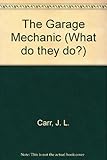 The garage mechanic