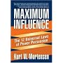 Maximum Influence: The 12 Universal Laws of Power Persuasion