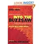 Into the Buzzsaw: Leading Journalists Expose the Myth of a Free Press