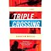 Triple Crossing: A Novel