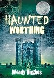 Haunted Worthing
