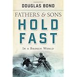 hold fast in a broken world fathers and sons volume 2 fathers  sons