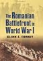 The Romanian Battlefront in World War I