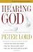 Hearing God: An Easy-to-follow, Step-by-step Guide to Two-way Communication with God