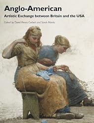 Anglo-American: Artistic Exchange between Britain and the USA (Art History Special Issues)