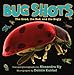 Bug Shots: The Good, the Bad, and the Bugly