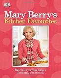 Mary Berry's kitchen favourites : informal everyday recipes for family and friends