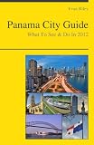 Panama City Travel Guide - What To See & Do In 2012