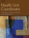 Health Unit Coordinator: A Guide for Certification Review and Job Readiness