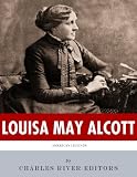 American Legends: The Life of Louisa May Alcott