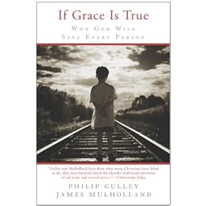 If Grace Is True: Why God Will Save Every Person