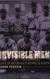 Invisible Men: Life in Baseball s Negro Leagues