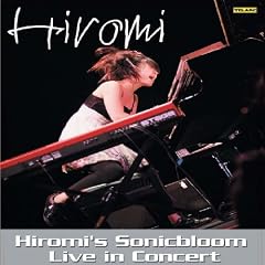 Hiromi's Sonicbloom - Live in Concert