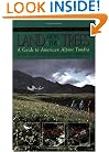 Land Above the Trees: A Guide to American Alpine Tundra