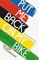 Put Me Back On My Bike: In Search of Tom Simpson (Yellow Jersey Cycling Classics) Put Me Back On My Bike: In Search of Tom Simpson (Yellow Jersey Cycling Classics)