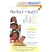 Perfect Health for Kids: Ten Ayurvedic Health Secrets Every Parent Must Know