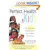 Perfect Health for Kids: Ten Ayurvedic Health Secrets Every Parent Must Know