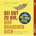 Sei gut zu dir, wir brauchen dich: Vom besseren Umgang mit sich selbst