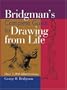 Bridgman's Complete Guide to Drawing From Life: Over 1,000 Illustrations