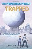 The Prometheus Project: Trapped