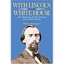 With Lincoln in the White House: Letters, Memoranda, and other Writings of John G. Nicolay, 1860-1865