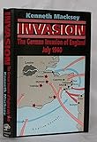 Invasion : the German invasion of England, July 1940