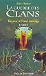 La guerre des clans, Tome 1 : Retour � l'�tat sauvage