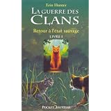 La guerre des clans, Tome 1 : Retour � l'�tat sauvagepar Erin Hunter