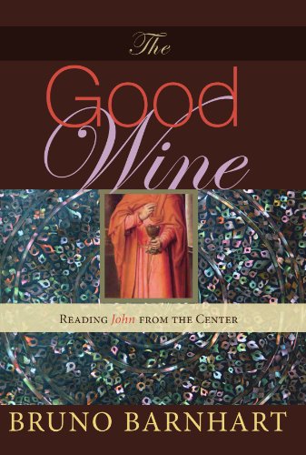 The Good Wine: Reading John from the Center