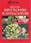 You Can Paint Flowers, Plants & Nature (North Light Studio Series, 2)