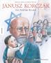 Janusz Korczak: Ein Held der Kinder