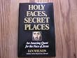 Holy Faces, Secret Places: An Amazing Quest for the Face of Jesus