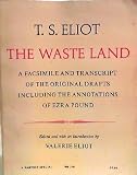 The Waste Land: A Facsimile and Transcript of the Original Drafts Including the Annotations of Ezra Pound