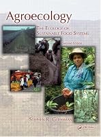 Agroecology: The Ecology of Sustainable Food Systems, Second Edition