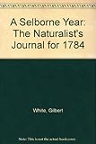 A Selborne year : the naturalist's journal for 1784
