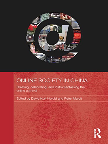 Online Society in China: Creating, celebrating, and instrumentalising the online carnival (Media, Culture and Social Change in Asia Series)