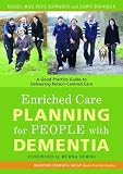 Enriched care planning for people with dementia : a good practice guide for delivering person-centred dementia care